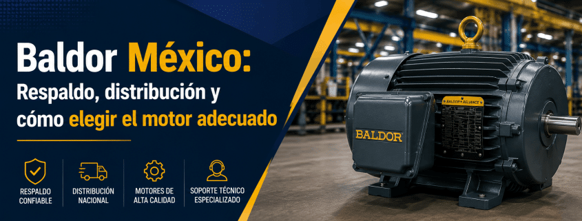 baldor mexico respaldo distribucion y como elegir el motor adecuado