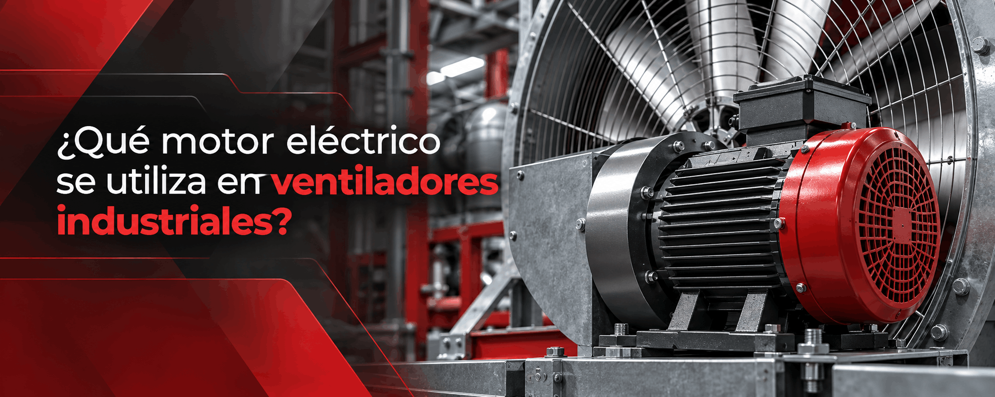 que-motor-electrico-se-utiliza-en-ventiladores-industriales